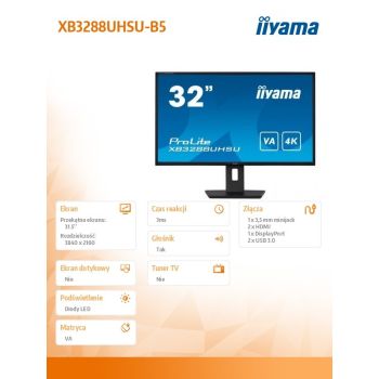 IIYAMA Monitor 31,5 cala XB3288UHSU 4K,VA,HDMI,DP,PIP,F.Sync,HAS/150mm,USB